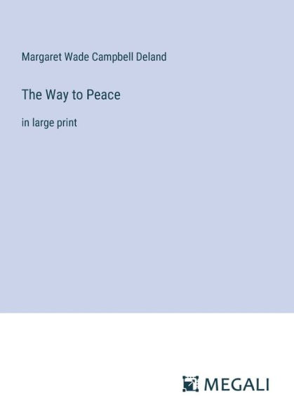The Way to Peace: large print