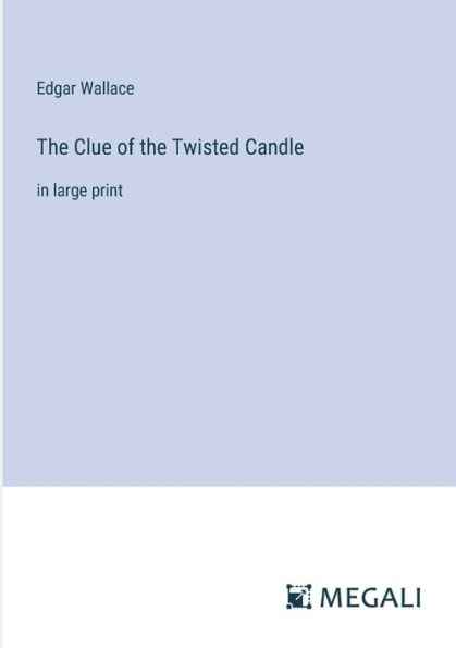 the Clue of Twisted Candle: large print