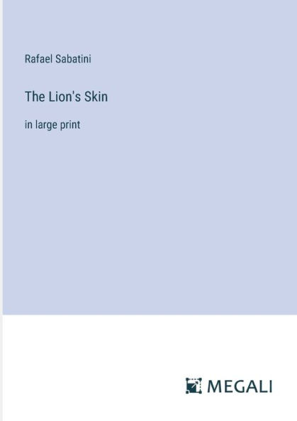 The Lion's Skin: large print