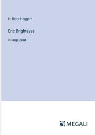 Title: Eric Brighteyes: in large print, Author: H. Rider Haggard