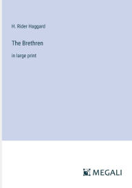 Title: The Brethren: in large print, Author: H. Rider Haggard