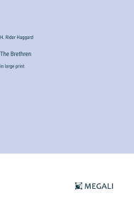 Title: The Brethren: in large print, Author: H. Rider Haggard