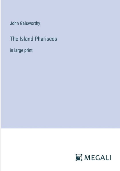 The Island Pharisees: large print