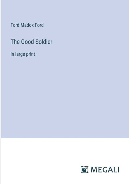 The Good Soldier: large print