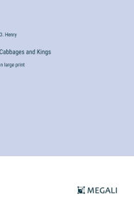 Title: Cabbages and Kings: in large print, Author: O. Henry