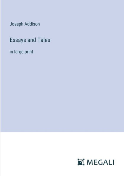 Essays and Tales: large print