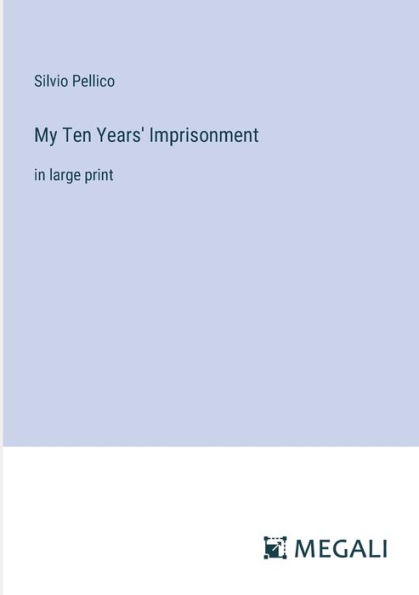 My Ten Years' Imprisonment: large print