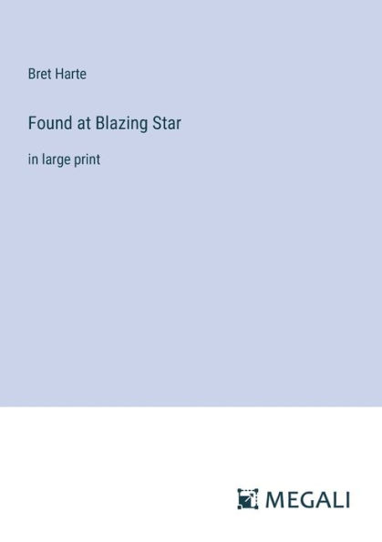 Found at Blazing Star: large print