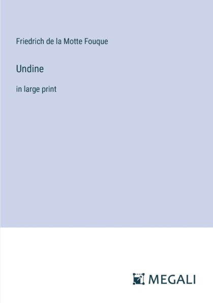 Undine: large print