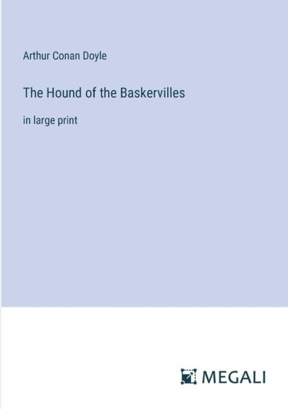 the Hound of Baskervilles: large print