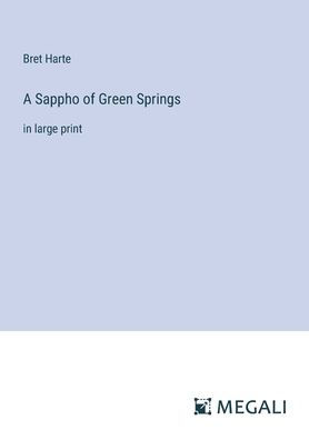 A Sappho of Green Springs: large print