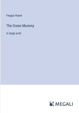 The Green Mummy: large print