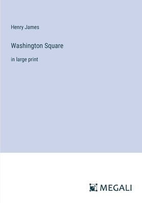 Washington Square: large print