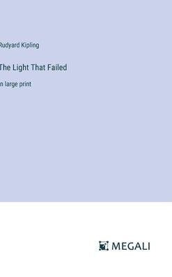 The Light That Failed: in large print