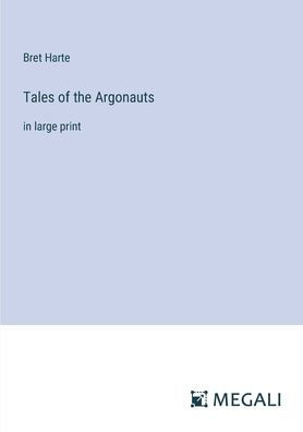 Tales of the Argonauts: large print