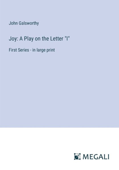 Joy: A Play on the Letter "I" First Series - large print