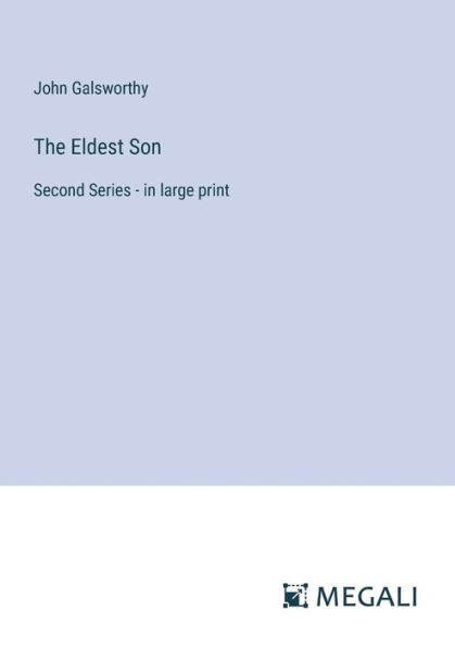 The Eldest Son: Second Series - large print