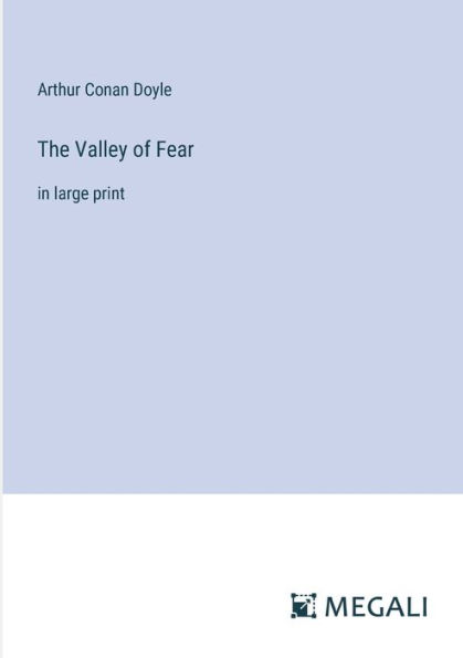 The Valley of Fear: large print