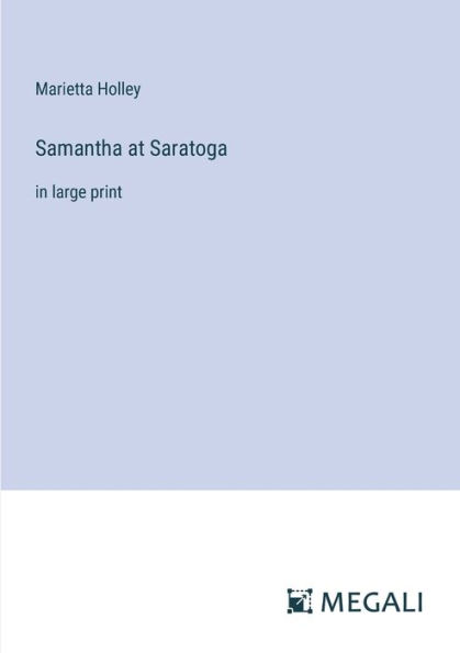 Samantha at Saratoga: large print