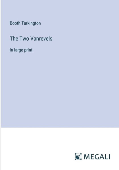 The Two Vanrevels: large print