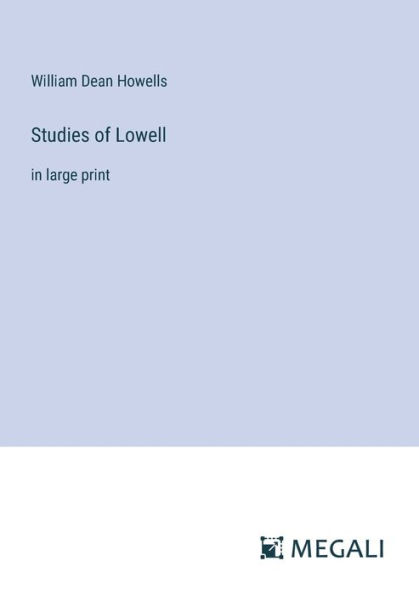 Studies of Lowell: large print