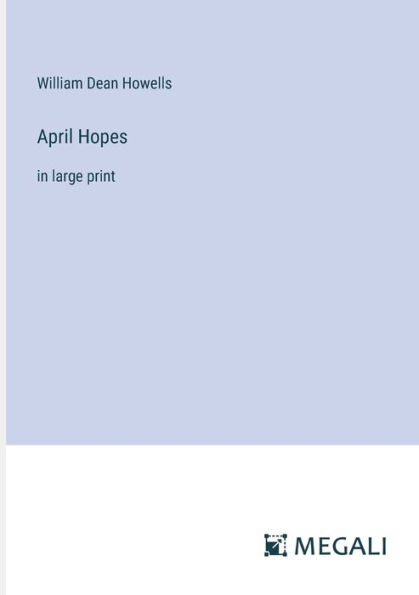 April Hopes: large print