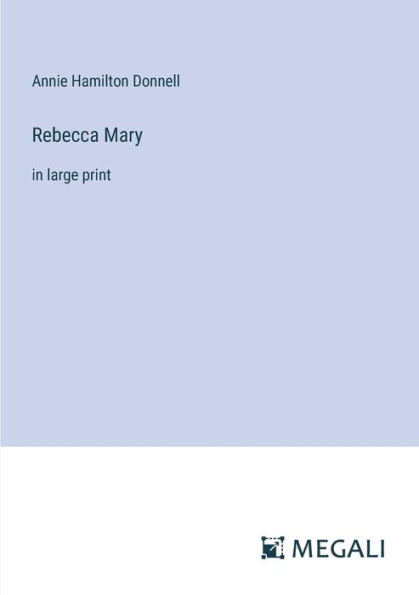 Rebecca Mary: large print