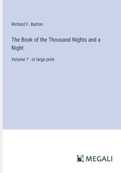 the Book of Thousand Nights and a Night: Volume 7 - large print