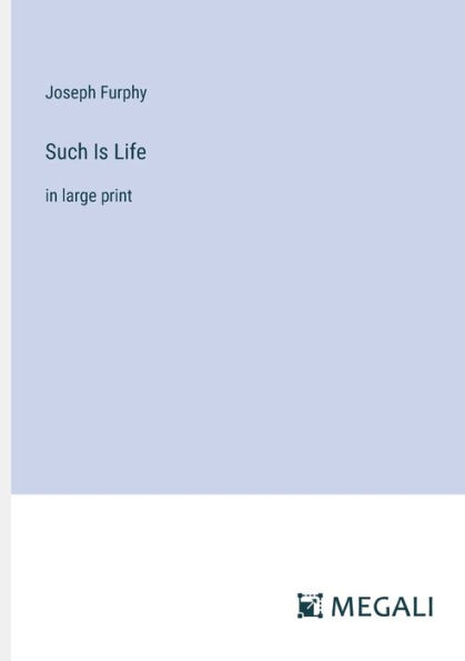 Such Is Life: large print