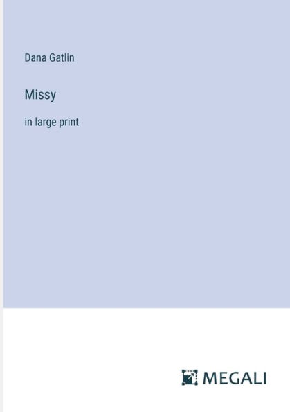 Missy: large print