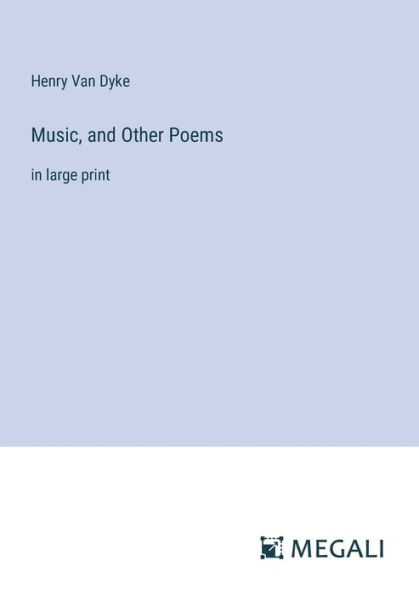 Music, and Other Poems: large print