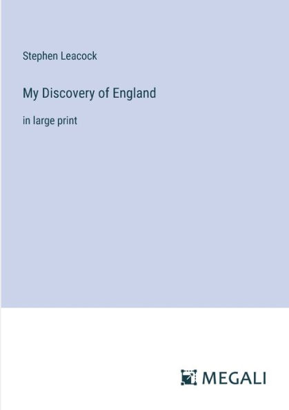My Discovery of England: large print
