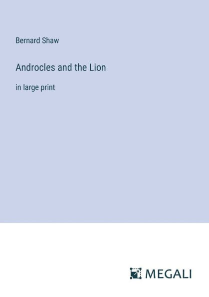 Androcles and the Lion: large print