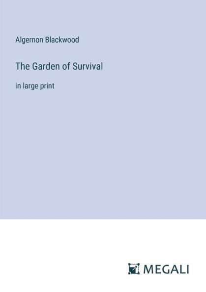 The Garden of Survival: large print