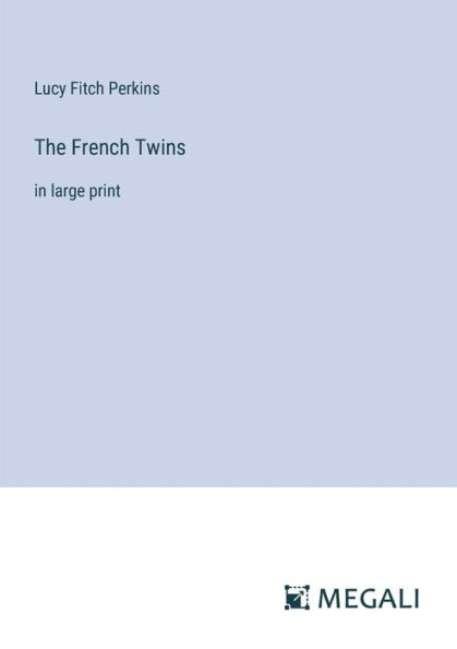 The French Twins: large print