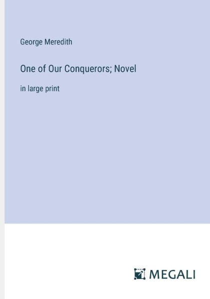 One of Our Conquerors; Novel: large print