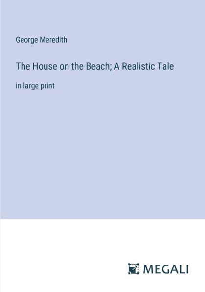 the House on Beach; A Realistic Tale: large print