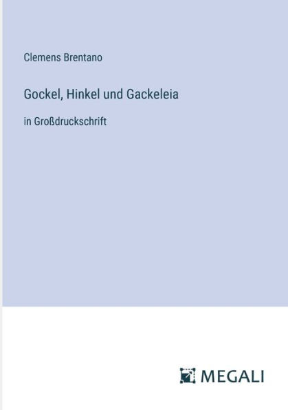 Gockel, Hinkel und Gackeleia: in Groï¿½druckschrift