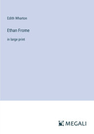 Title: Ethan Frome: in large print, Author: Edith Wharton