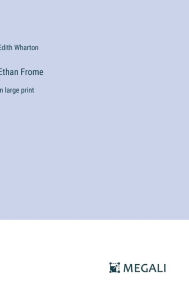 Title: Ethan Frome: in large print, Author: Edith Wharton