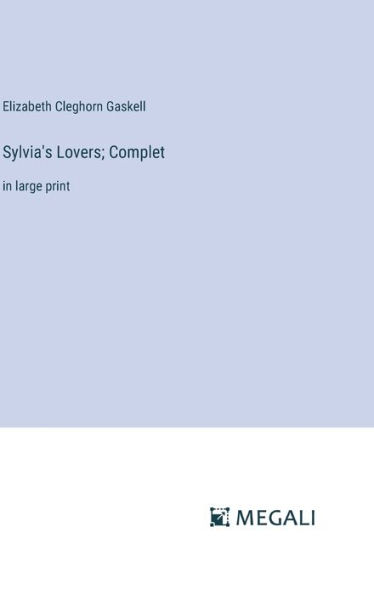 Sylvia's Lovers; Complet: in large print