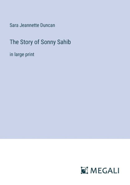 The Story of Sonny Sahib: large print