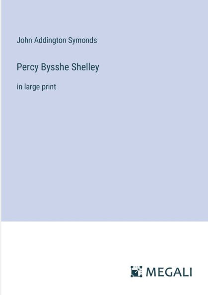 Percy Bysshe Shelley: large print