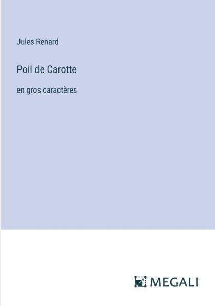 Poil de Carotte: en gros caractï¿½res