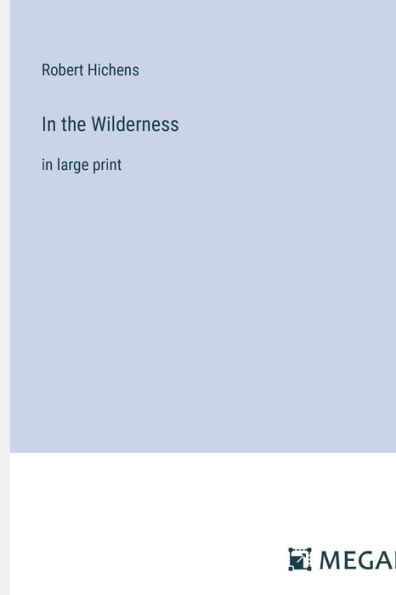 In the Wilderness: in large print
