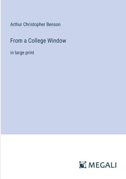 From a College Window: large print