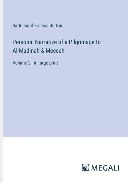 Personal Narrative of a Pilgrimage to Al-Madinah & Meccah: Volume 2 - large print