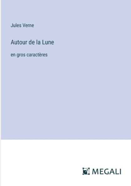 Autour de la Lune: en gros caractï¿½res