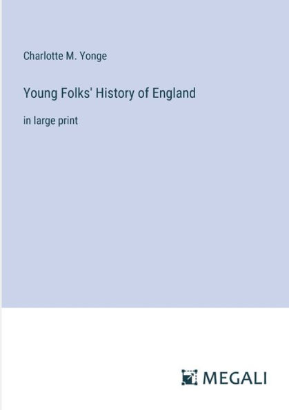Young Folks' History of England: large print