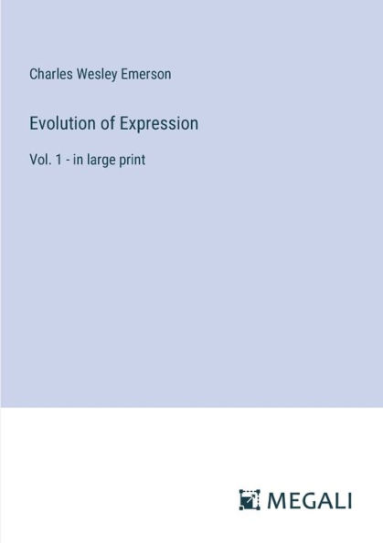Evolution of Expression: Vol. 1 - large print